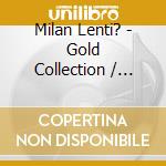 Milan Lenti? - Gold Collection / Various cd
