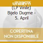 (LP Vinile) Bijelo Dugme - 5. April vinile