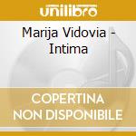 Marija Vidovia - Intima cd