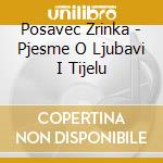 Posavec Zrinka - Pjesme O Ljubavi I Tijelu cd