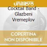 Cocktail Band - Glazbeni Vremeplov cd