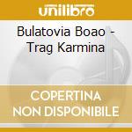 Bulatovia Boao - Trag Karmina cd