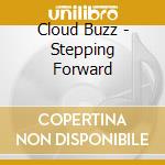Cloud Buzz - Stepping Forward cd