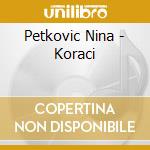 Petkovic Nina - Koraci cd