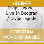 Divlje Jagode - Live In Beograd / Divlje Jagode cd