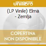 (LP Vinile) Elma - Zemlja vinile