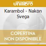 Karambol - Nakon Svega cd