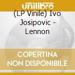 (LP Vinile) Ivo Josipovic - Lennon vinile