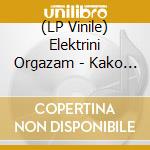 (LP Vinile) Elektrini Orgazam - Kako Bubanj Kae (Remaster) (180G) (Blue Vinyl) vinile