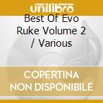 Best Of Evo Ruke Volume 2 / Various cd