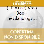 (LP Vinile) Vreo Boo - Sevdahology (Colour Vinyl) (180G) vinile