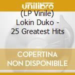 (LP Vinile) Lokin Duko - 25 Greatest Hits vinile