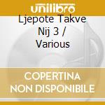 Ljepote Takve Nij 3 / Various cd