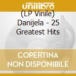 (LP Vinile) Danijela - 25 Greatest Hits vinile