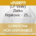 (LP Vinile) Zlatko Pejakovic - 25 Greatest Hits vinile