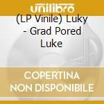 (LP Vinile) Luky - Grad Pored Luke vinile