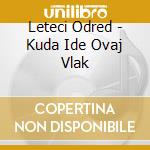 Leteci Odred - Kuda Ide Ovaj Vlak cd