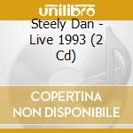 Steely Dan - Live 1993 (2 Cd) cd