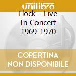 Flock - Live In Concert 1969-1970 cd