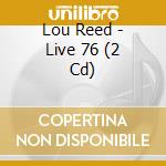 Lou Reed - Live 76 (2 Cd) cd