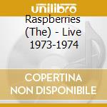 Raspberries (The) - Live 1973-1974 cd