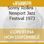 Sonny Rollins - Newport Jazz Festival 1973 cd