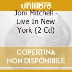 Joni Mitchell - Live In New York (2 Cd) cd