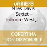 Miles Davis Sextet - Fillmore West, San Francisco, 1970 cd