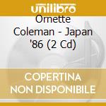 Ornette Coleman - Japan '86 (2 Cd) cd