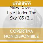 Miles Davis - Live Under The Sky '85 (2 Cd) cd