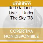 Red Garland - Live... Under The Sky '78 cd