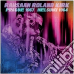 Rahsaan Roland Kirk - Prague 1967 / Helsinki 1964 (2 Cd) cd