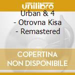 Urban & 4 - Otrovna Kisa - Remastered cd