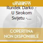 Rundek Darko - U Sirokom Svijetu - Reizdanje cd