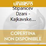 Stipanicev Dzani - Kajkavske Popevke cd