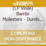 (LP Vinile) Bambi Molesters - Dumb Loud Hollow Twang vinile