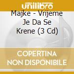 Majke - Vrijeme Je Da Se Krene (3 Cd) cd