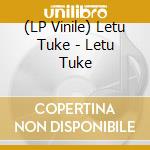 (LP Vinile) Letu Tuke - Letu Tuke vinile