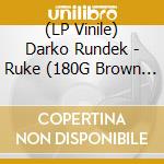 (LP Vinile) Darko Rundek - Ruke (180G Brown Vinyl) vinile