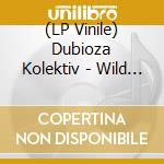 (LP Vinile) Dubioza Kolektiv - Wild Wild East lp vinile