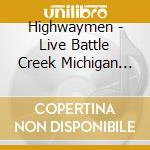 Highwaymen - Live Battle Creek Michigan 93 (2 Cd) cd