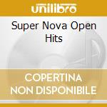 Super Nova Open Hits cd