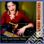 Bambi Molesters - Dumb Loud Hollow Twang cd