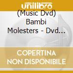 (Music Dvd) Bambi Molesters - Dvd Backstage Pass cd