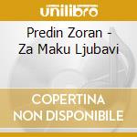 Predin Zoran - Za Maku Ljubavi cd