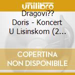 Dragovi?? Doris - Koncert U Lisinskom (2 Cd) cd