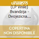 (LP Vinile) Bvandzija - Dvojezicna Ploca vinile
