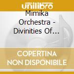 Mimika Orchestra - Divinities Of The Earth And The Waters cd