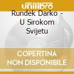 Rundek Darko - U Sirokom Svijetu cd