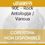 90E - Rock Antologija / Various cd